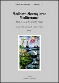 Medioevo Mezzogiorno Mediterraneo. Studi in onore di Mario Del Treppo. Vol. 2 - copertina