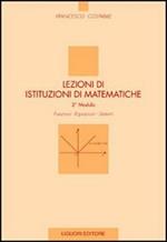 Lezioni di istituzioni di matematiche. 2º modulo. Funzioni, equazioni, sistemi