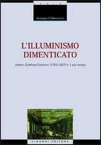 L' illuminismo dimenticato. Johann Gottfried Eichhorn (1752-1827) e il suo tempo - Giuseppe D'Alessandro - copertina