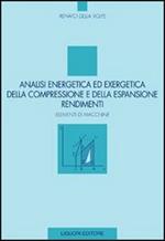 Analisi energetica ed exergetica della compressione e della espansione. Rendimenti. Elementi di macchine