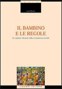 Il bambino e le regole. Un aspetto rilevante della competenza sociale - Lucia Donsì - copertina