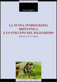 La nuova storiografia britannica e lo sviluppo del welfarismo. Ricerche su R. H. Tawney - Teodoro Tagliaferri - copertina