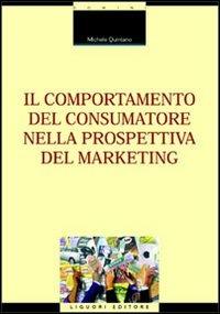 Il comportamento del consumatore nella prospettiva del marketing - Michele Quintano - copertina