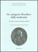 Un progetto filosofico della modernità. Per la pace perpetua di Immanuel Kant