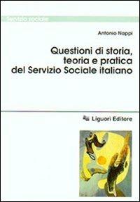 Questioni di storia, teoria e pratica del servizio sociale italiano - Antonio Nappi - copertina