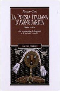 La poesia italiana d'avanguardia. Modi e tecniche. Con un'appendice di documenti e testi editi e inediti - Fausto Curi - copertina