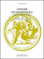 L' atelier de Montesquieu. Manuscrits inédits de la Brède