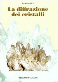 La diffrazione dei cristalli - Attilio Immirzi - copertina