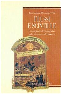 Flussi e scintille. L'immaginario elettromagnetico nella letteratura dell'Ottocento - Francesca Montesperelli - copertina