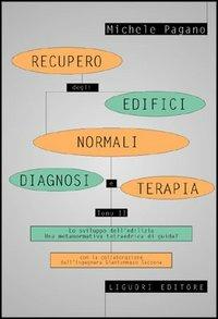 Recupero degli edifici normali. Diagnosi e terapia. Vol. 2: Lo sviluppo dell'edilizia. Una metanormativa tetraedrica di guida?. - Michele Pagano - copertina