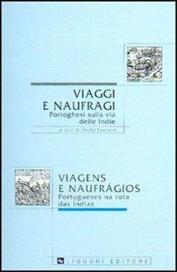 Viaggi e naufragi. Portoghesi sulla via delle Indie - Giulia Lanciani - copertina