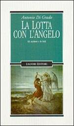 La lotta con l'angelo. Gli scrittori e le fedi