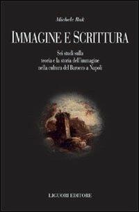 Immagine e scrittura. Sei studi sulla teoria dell'immagine nella cultura del Barocco a Napoli - Michele Rak - copertina