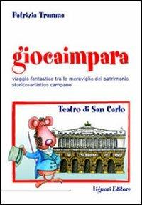 Giocaimpara a teatro. Teatro San Carlo - Patrizia Tramma - copertina