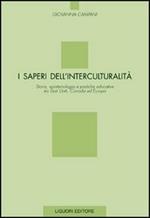 I saperi dell'interculturalità. Storia, epistemologia e pratiche educative tra Stati Uniti, Canada ed Europa