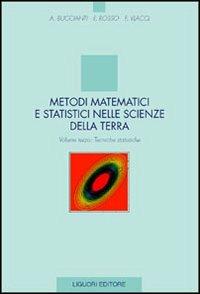 Metodi matematici e statistici nelle scienze della terra. Vol. 3: Tecniche statistiche. - Fabio Rosso,Fabio Vlacci,Antonella Buccianti - copertina