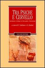 Tra psiche e cervello. Introduzione al dialogo tra psicoanalisi e neuroscienze