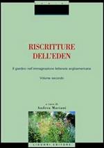 Riscritture dell'eden. Il giardino nell'immaginazione letteraria angloamericana. Vol. 2