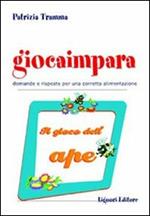 Giocaimpara. Il gioco dell'ape. Domande e risposte per una corretta alimentazione