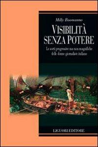 Visibilità senza potere. Le sorti progressive ma non magnifiche delle donne giornaliste in Italia - Milly Buonanno - copertina