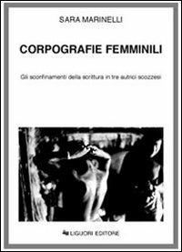 Corpografie femminili. Gli sconfinamenti della scrittura in tre autrici scozzesi - Sara Marinelli - copertina