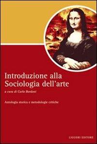 Introduzione alla sociologia dell'arte. Antologia storica e metodologie critiche - copertina