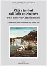 Città e territori nell'Italia del medioevo. Studi in onore di Gabriella Rossetti