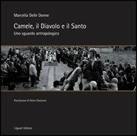 Camele, il diavolo e il santo. Uno sguardo antropologico - Marcella Delle Donne - copertina