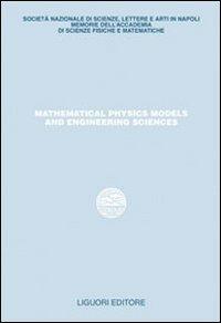 Mathematical physics models and engineering sciences. Studi in onore di Pasquale Renno - copertina