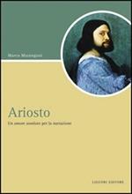 Ariosto. Un amore assoluto per la narrazione