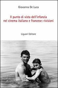 Il punto di vista dell'infanzia nel cinema italiano e francese: rivisioni - Giovanna De Luca - copertina