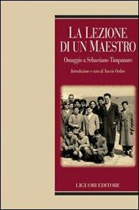 La lezione di un maestro. Omaggio a Sebastiano Timpanaro - copertina