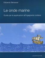 Le onde marine. Guida per le applicazioni all'ingegneria costiera