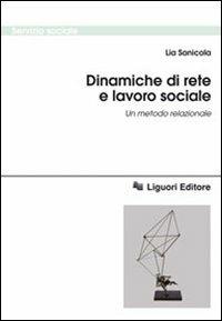 Dinamiche di rete e lavoro sociale. Un metodo relazionale - Lia Sanicola - copertina