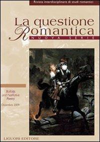 La questione romantica. Rivista interdisciplinare di studi romantici. Nuova serie (2009). Vol. 2\1: Ballads and narrative poetry. - copertina