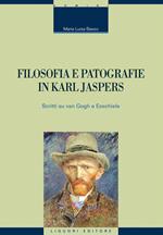 Filosofia e patografie in Karl Jaspers. Scritti su Van Gogh e Ezechiele