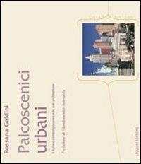 I palcoscenici urbani. Il turista contemporaneo e le sue architetture - Rossana Galdini - copertina