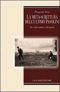 La meta-scrittura dell'ultimo Pasolini. Tra «crisi cosmica» e bio-potere