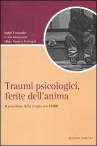 Traumi psicologici, ferite dell'anima. Il contributo della terapia con EMDR