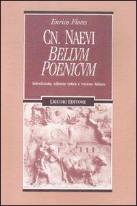 Cn. Naevi «Bellum poenicum». Introduzione, edizione critica e versione italiana - Enrico Flores - copertina