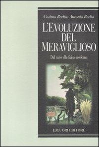 L' evoluzione del meraviglioso. Dal mito alla fiaba moderna - Cosimo Rodia,Antonio Rodia - copertina