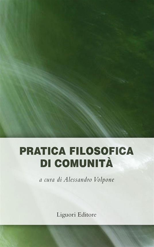 Pratica filosofica di comunità - Alessandro Volpone - ebook