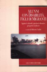 Alunni con disabilità, figli di migranti. Approcci culturali, questioni educative, prospettive inclusive