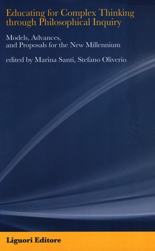 Educating for complex thinking through philosophycal inquiry. Models, advances and proposals for the new millennium. Con aggiornamento online - copertina