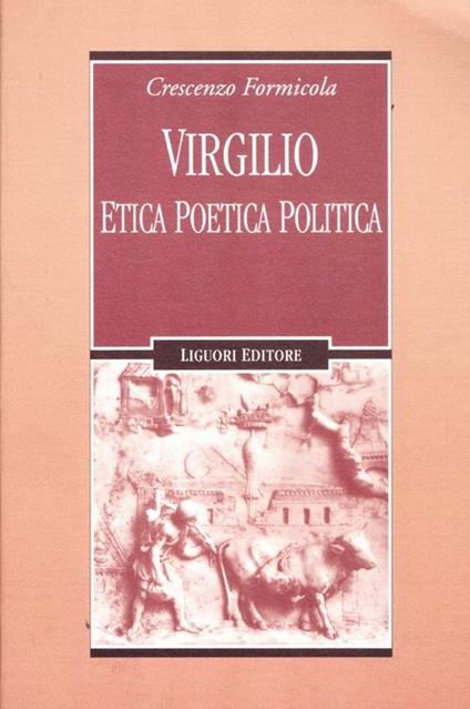 Virgilio. Etica poetica politica - Crescenzo Formicola - copertina