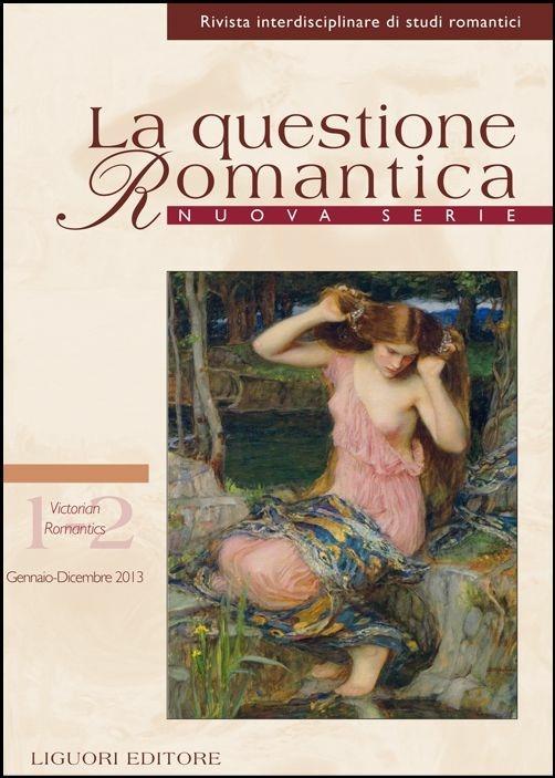 La questione romantica. Rivista interdisciplinare di studi romantici. Nuova serie (2013). Vol. 5: Victorian romantics. - copertina