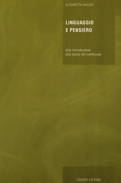 Linguaggio e pensiero. Una introduzione alla teoria del contenuto - Elisabetta Sacchi - copertina