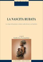 La nascita rubata. Le origini del pensiero violento sulla donna e sul bambino