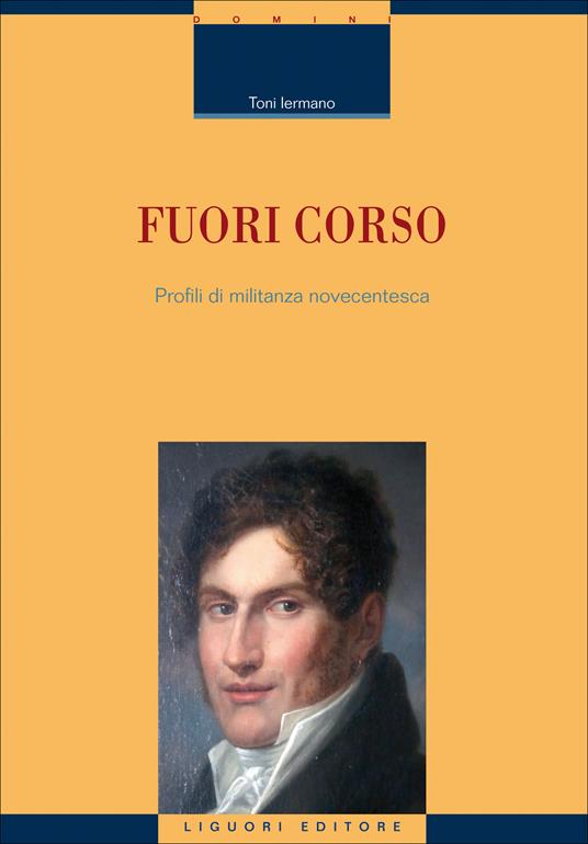 Fuori corso. Profili di militanza novecentesca - Toni Iermano - ebook