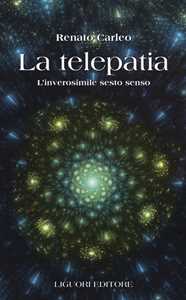 Image of La telepatia. L'inverosimile sesto senso